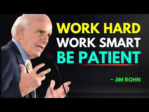 WORK HARD AND BE PATIENT - Best Motivational Video for Success | Jim Rohn Motivation