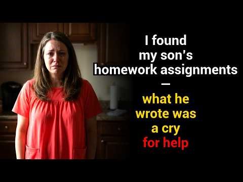 I found my son’s homework assignments — what he wrote was a cry for help