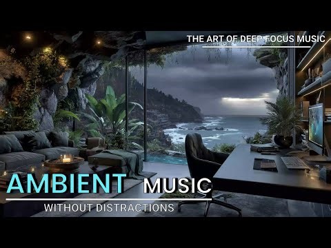 Deep Work Ambient | 3-Hour Focus Music for Studying, Coding & Concentration