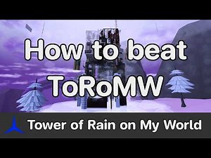 EToH - Tower of Rain on My World (ToRoMW) guide