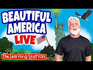 Beautiful America Live ♫ Patriotic Songs ♫ Freedom and Democracy ♫ Songs by The Learning Station - Videos For Kids
