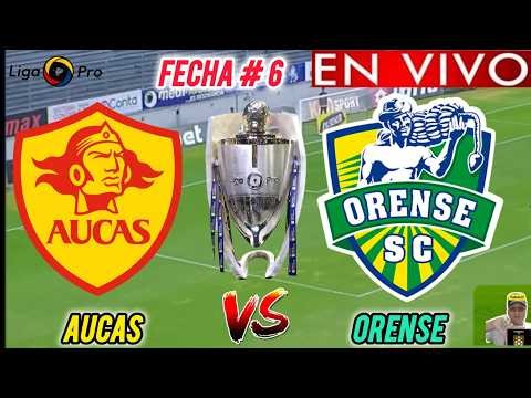 AUCAS vs ORENSE EN VIVO 🏆// 🚨 LIGA PRO 2026