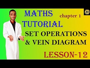 Mathematics:- Lesson 12 | Set Operations and Vein diagram | ATC TUBE | Freshman #AtcTube #Tutorial