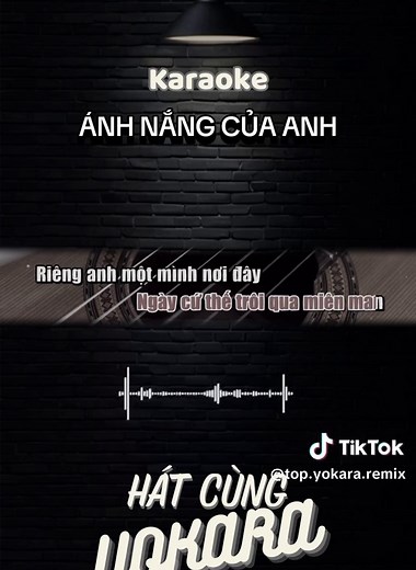 Karaoke Ánh Nắng Của Anh – Hát Mãi Không Ngừng