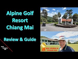 Alpine Golf Resort Chiang Mai - Guide & Review