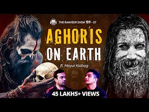 Aghori Babas, Shiva Bhakti, Yoga Aur Sadhnas 💀 ft. Mayur Kalbag | The Ranveer Show हिंदी 57