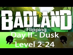 Badland Day II - Dusk Flipping Level 2-24 3 stars walkthrough [HD]