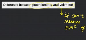 Difference between potentiometer and voltmeter... | Filo