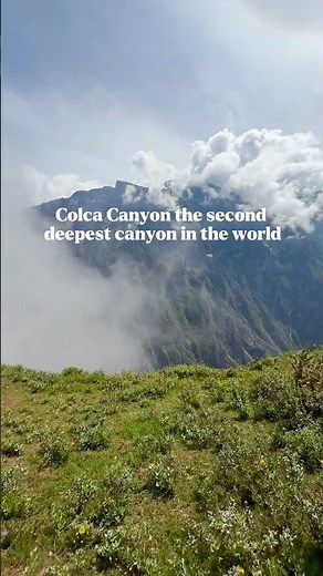 Colca Canyon, Peru 🇵🇪 The 2nd Deepest Canyon in the World