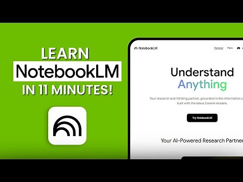 Master Google NotebookLM Under 11 Minutes! | NotebookLM Tutorial