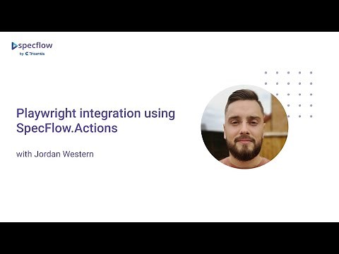 Playwright integration using SpecFlow.Actions: Webinar 2021-10-13