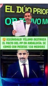 😲¡ESCÁNDALO! Yélamo DESTROZA el Pacto del PP en Andalucía: SE COMIÓ CON PATATAS 150 MEDIDAS