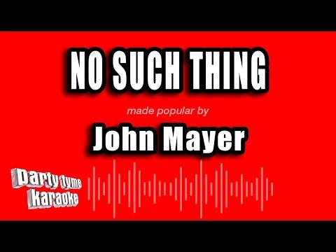 John Mayer - No Such Thing (Karaoke Version)