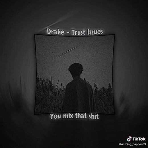 Trust Issues - Drake: Lyrics and Music Video