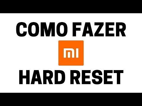 Tutorial: Como FAZER HARD RESET num XIAOMI
