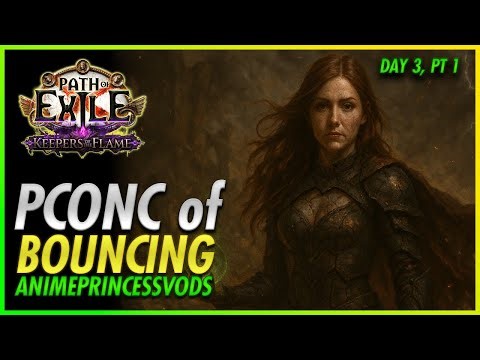 POISONOUS CONCOCTION of BOUNCING - Day 3 pt 1 - | PoE Keepers of the Flame