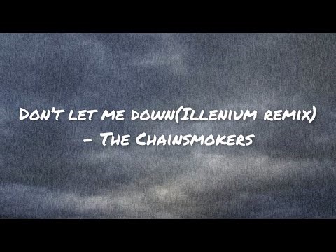 【和訳】Don’t let me down (Illenium Remix) - The Chainsmokers [Japanese Translation]