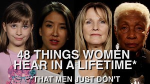 48 Things Women Are Told Over Their Lifetimes (That Men Just Aren't) - Everyday Feminism