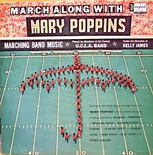 Members Of The Famed U.C.L.A. Band, Kelly James - March Along With Mary Poppins
