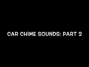 More Car Chime Sounds