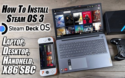 如何给任意笔记本或电脑装上SteamOS系统