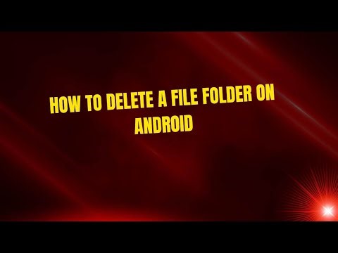 How to Delete a File Folder on Android