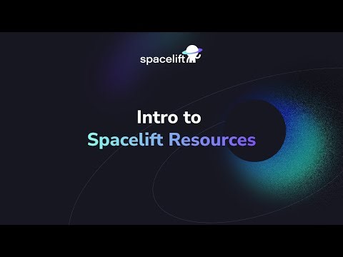 Spacelift Resources Introduction