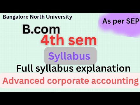 B.Com|4th sem|Advanced corporate accounting|syllabus |English |as per SEP|syllabus|BNU|syllabus of