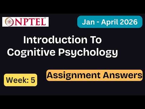 NPTEL Introduction To Cognitive Psychology Week 5 Assignment Answers With Explanation | Jan–Apr 2026