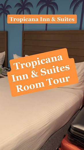 Tropicana Inn & Suites Anaheim Room Tour Experience