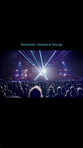Astronomia - Vicetone & Tony Igy #ElectronicMusic #musicaeletronica #electrodance #fyp #dancemusic