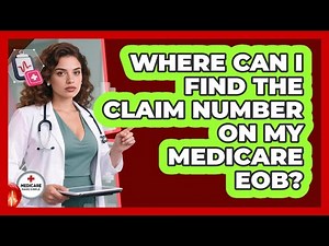 Where Can I Find The Claim Number On My Medicare EOB? - Medicare Made Simple Guide
