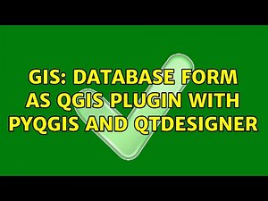 GIS: Database form as QGIS plugin with PyQGIS and QtDesigner