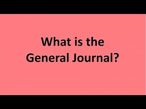 What is the General Journal?