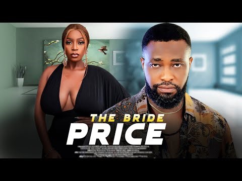 THE BRIDE PRICE - A Nigerian Movie