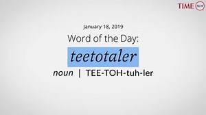 5K views · 60 reactions | Today's Word of the Day with Merriam-Webster Dictionary is "teetotaler." | TIME | Facebook