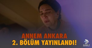 Annem Ankara 2. Bölüm İzle ( Son Bölüm)