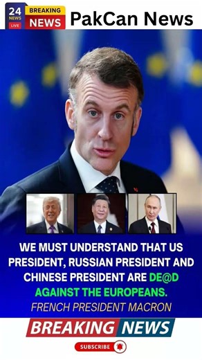 Macron Warns of Global Powers Aligning Against Europe | PakCan News