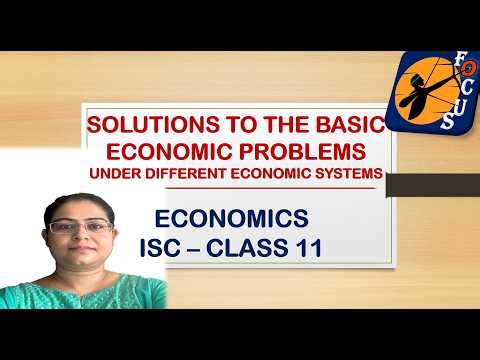 Solutions to the basic economic problems under different economic systems, Economics ISC Class 11