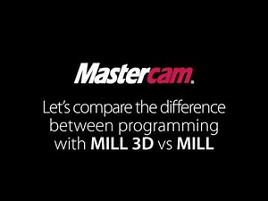 Mastercam Mill vs Mill 3D - Let's compare the difference!