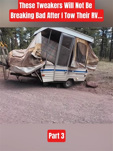 These Tweakers Will NOT Be Breaking Bad After I Tow Their RV… | Part 3 #RVLife #TowTruck #BreakingBad #CrazySituations #StreetStories #Vlog