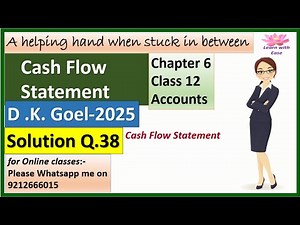 Cash Flow Statement| D K Goel 2025| Q38| Ch6| Class 12| Accounts| Solution of D K Goel‪@learnwithease‬