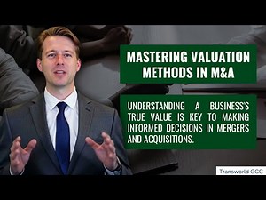 Mastering Valuation Methods in M&A