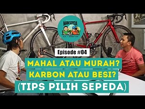 Mahal atau Murah, Karbon atau Besi (Tips Pilih Sepeda) - Podcast Main Sepeda with Azrul & Ray Eps 4