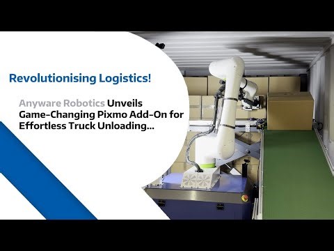 Anyware Robotics Unveils Game-Changing Pixmo Add-On for Effortless Truck Unloading