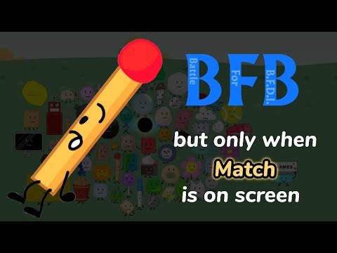 BFB 1-30 But Only When Match Is On Screen