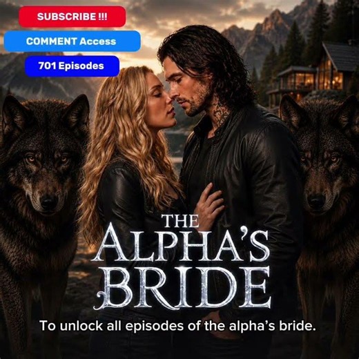 THE ALPHA’S BRIDE - ALL EPISODES AVAILABLE