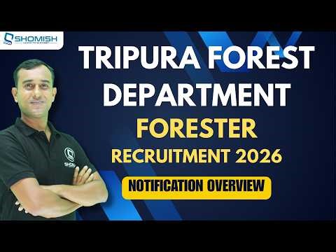 Forester | Tripura Forest Department Recruitment 2026 | Notification Overview | SHOMISH