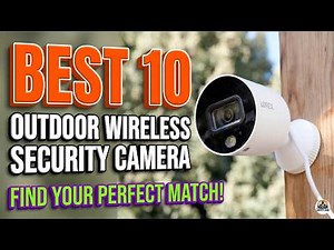 Best Outdoor Wireless Security Camera 2026: The Ultimate Top 10 Comparison