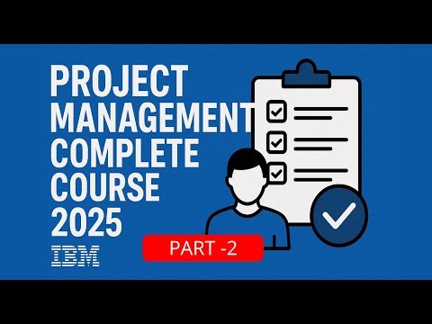 Project Management Complete Course 2025, Practice Tests & Career Guide (Part -2)